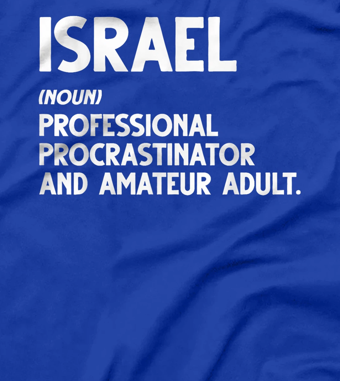 Israel - Professional Procrastinator & Amateur Adult Sweatsh T-Shirt