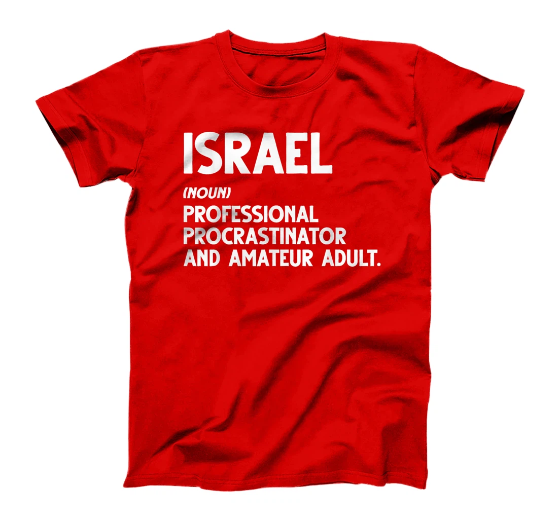 Israel - Professional Procrastinator & Amateur Adult Sweatsh T-Shirt