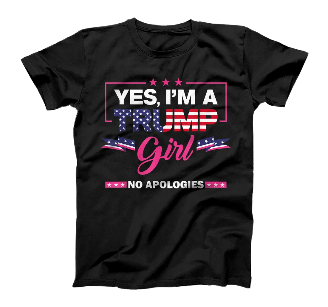 Yes I'm A Trump Girl No Apologies 2024 Election Womens T-Shirt