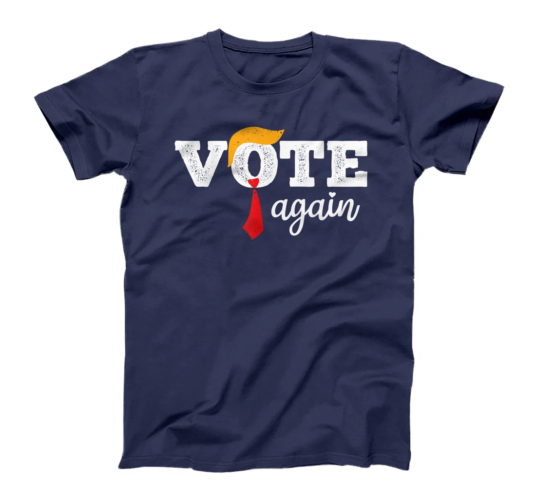 Trump Vote Again Funny Vote Trump Again T-Shirt