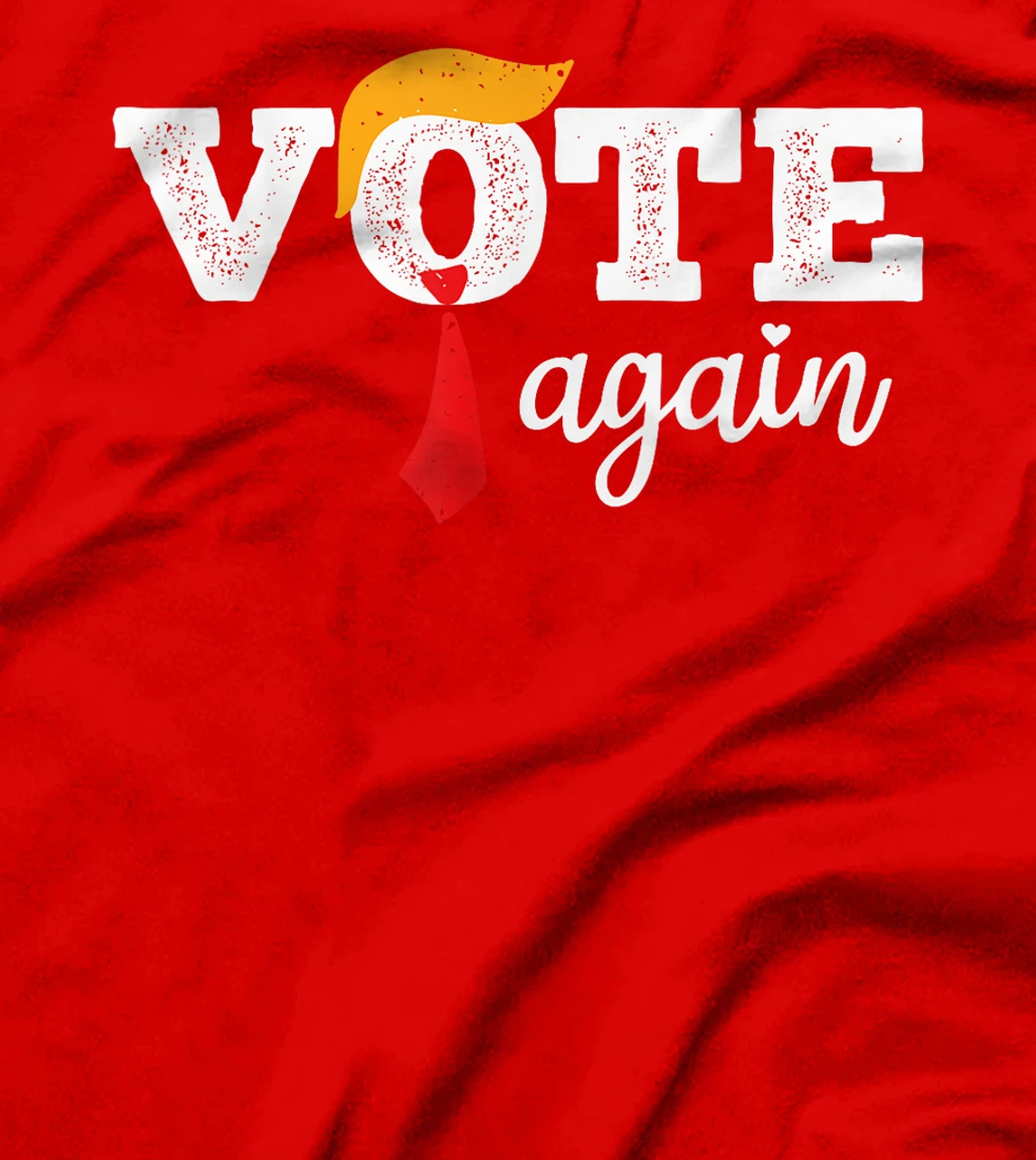 Trump Vote Again Funny Vote Trump Again T-Shirt