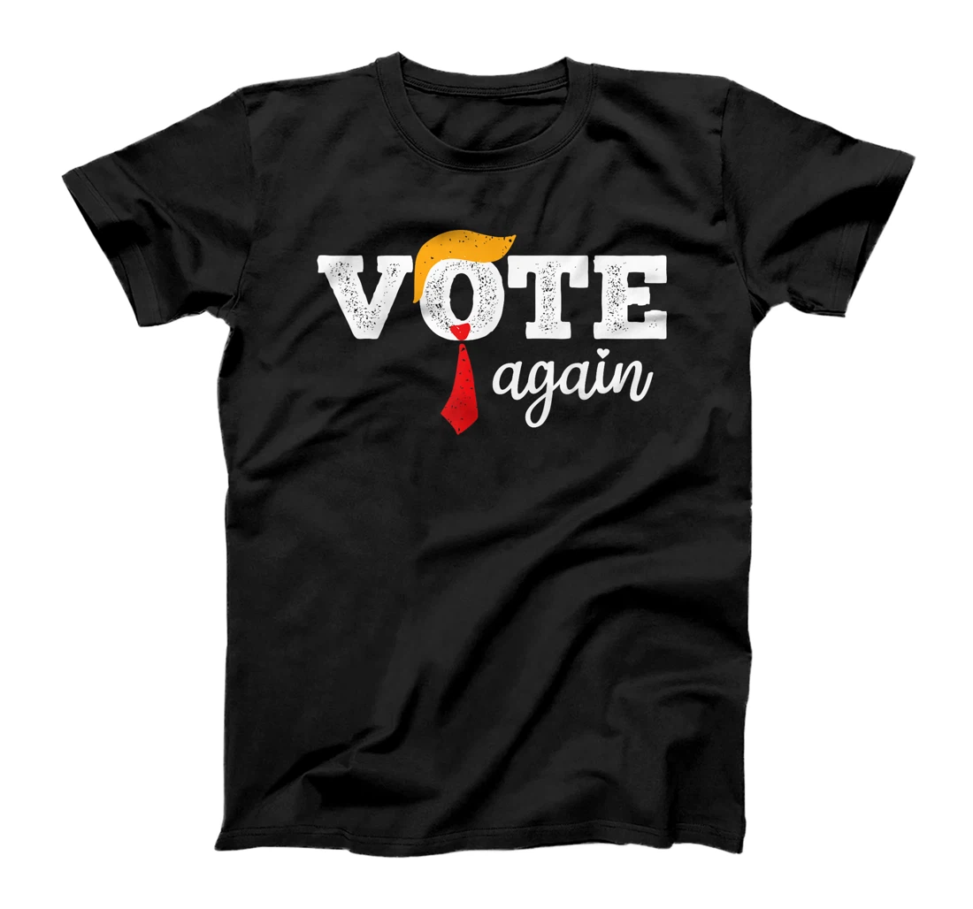 Trump Vote Again Funny Vote Trump Again T-Shirt