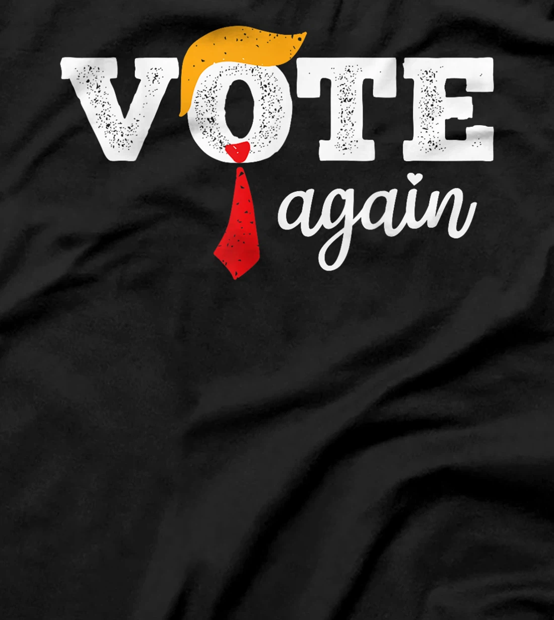 Trump Vote Again Funny Vote Trump Again T-Shirt