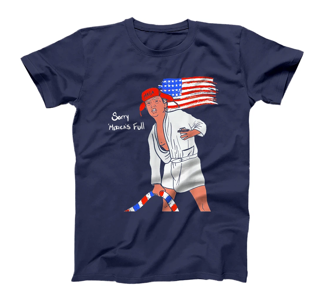 Sorry Mericas Full Trump Maga T-Shirt