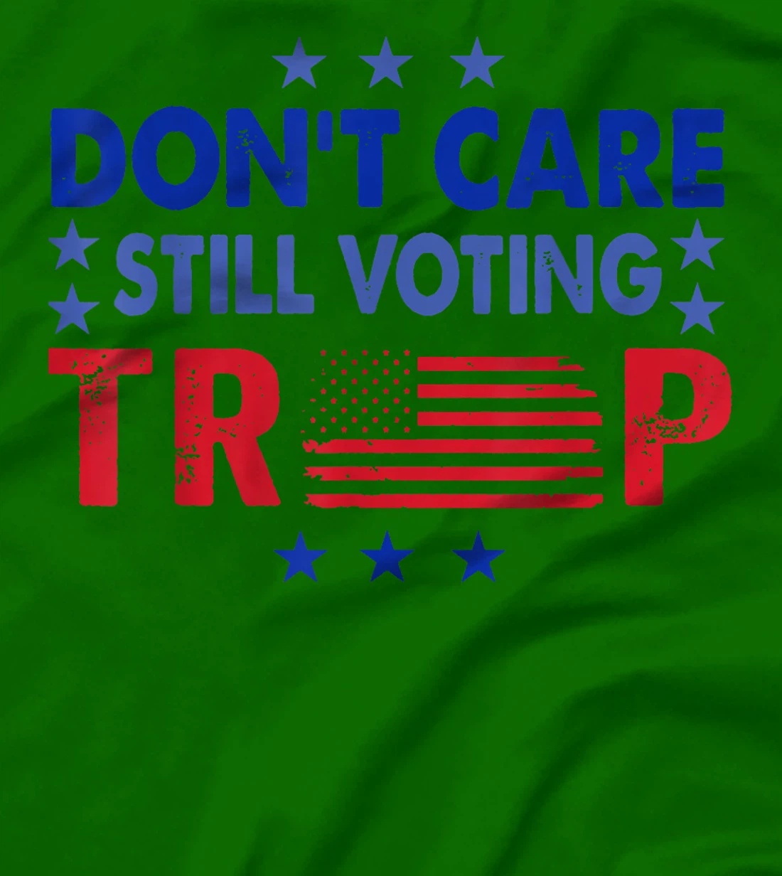 Don't Care Still Voting Trump T-Shirt