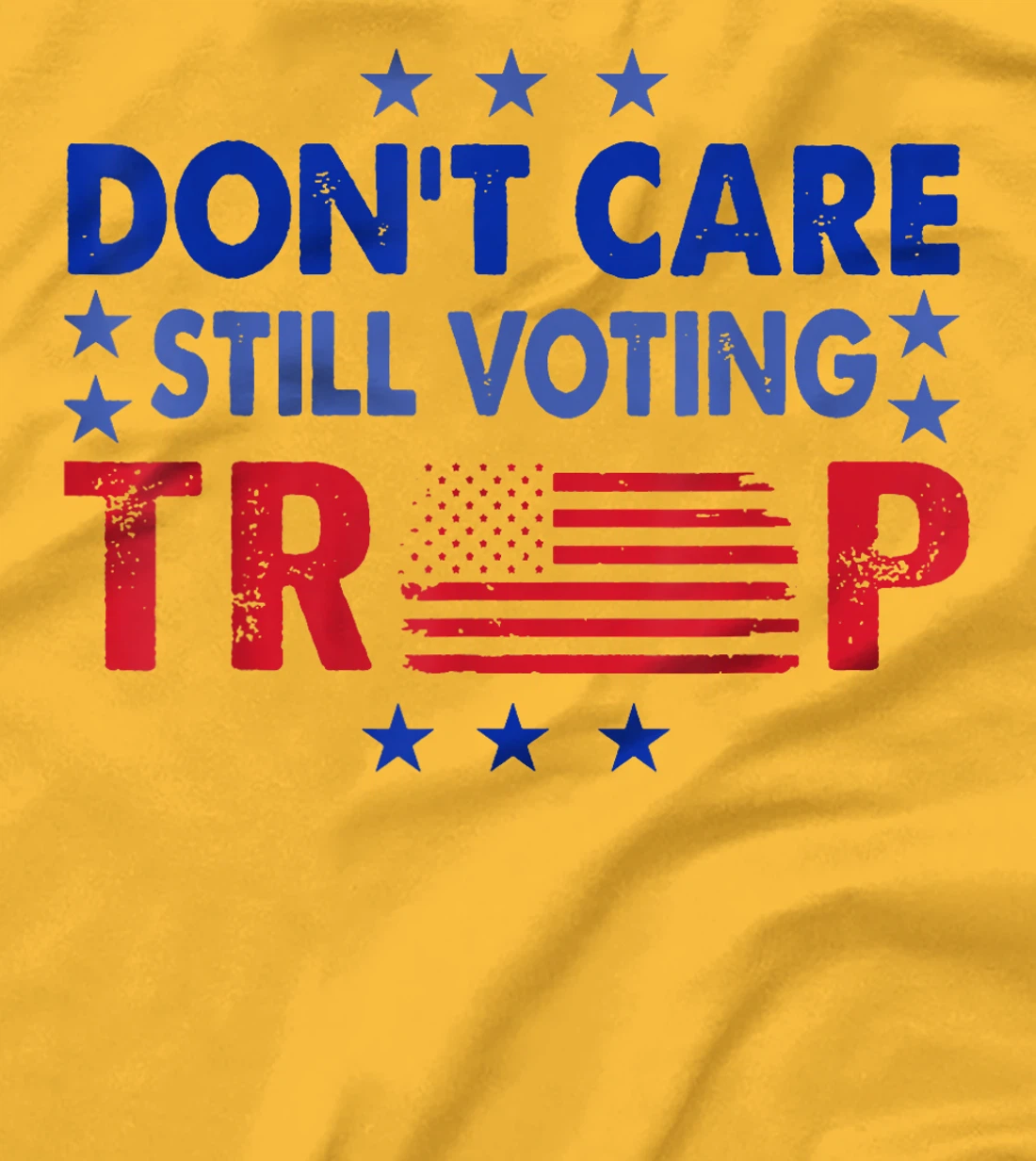 Don't Care Still Voting Trump T-Shirt
