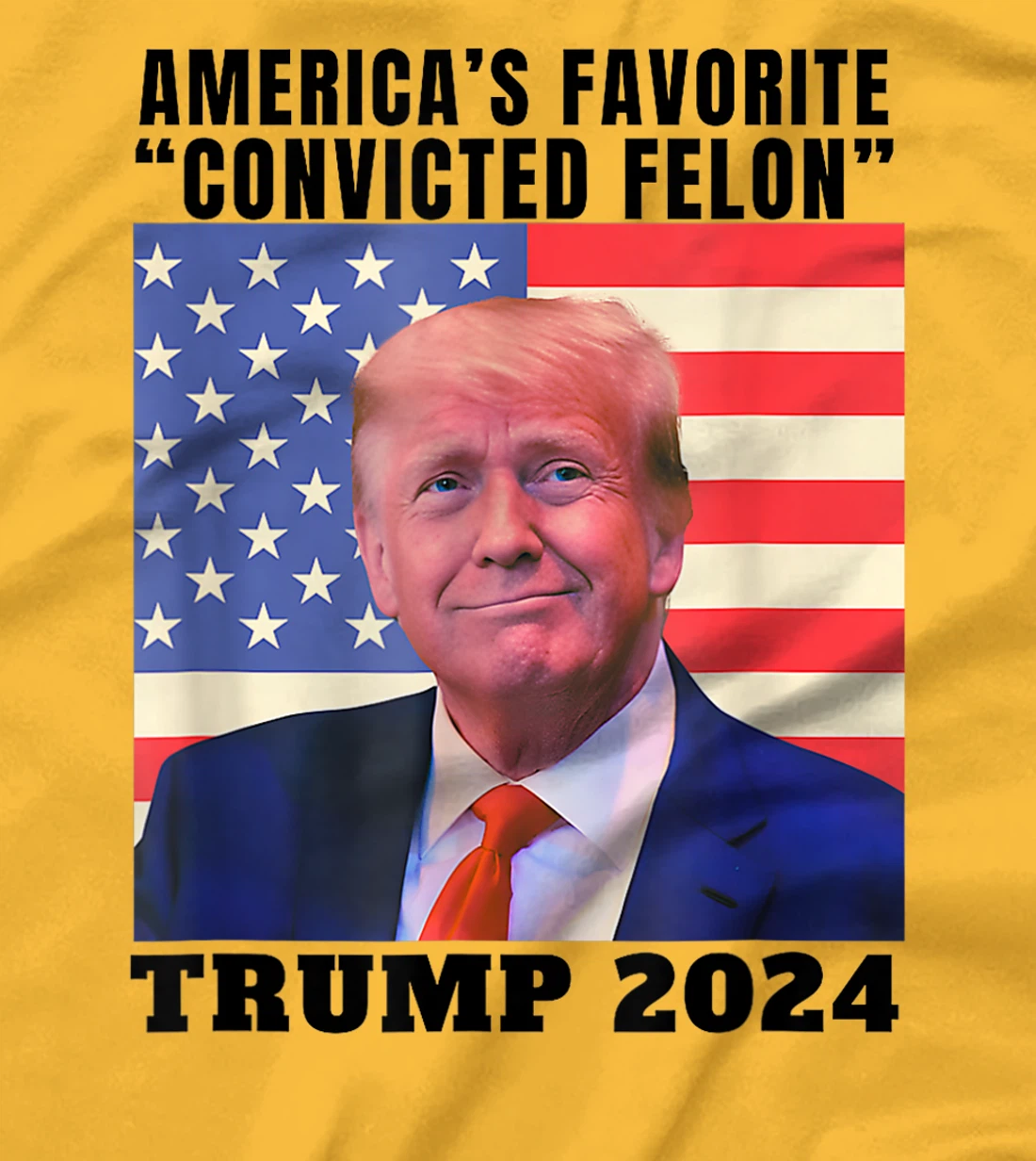 Trump 2024 America's Favorite Convicted Felon American Flag T-Shirt