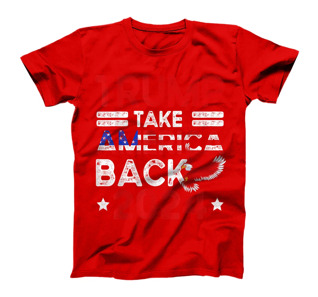 Trump 2024 Take America Back American Flag Trump 4th Of July T-Shirt