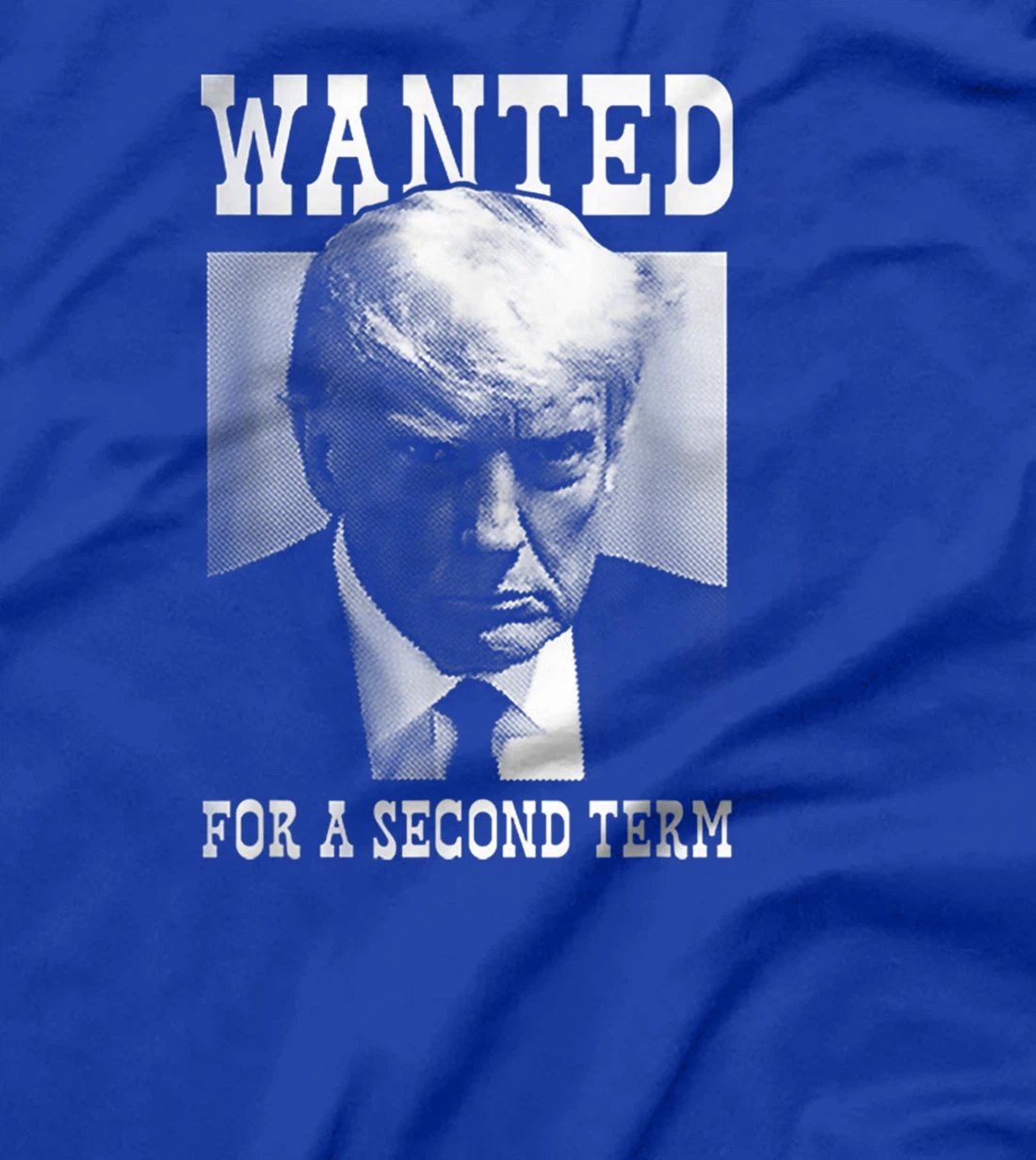 Trump Mugshot Wanted For Second Term 2024 T-Shirt