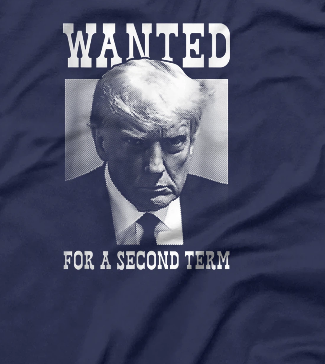 Trump Mugshot Wanted For Second Term 2024 T-Shirt