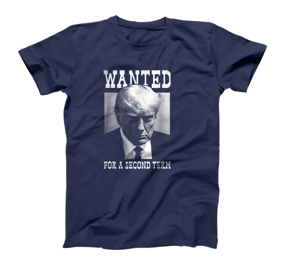 Trump Mugshot Wanted For Second Term 2024 T-Shirt