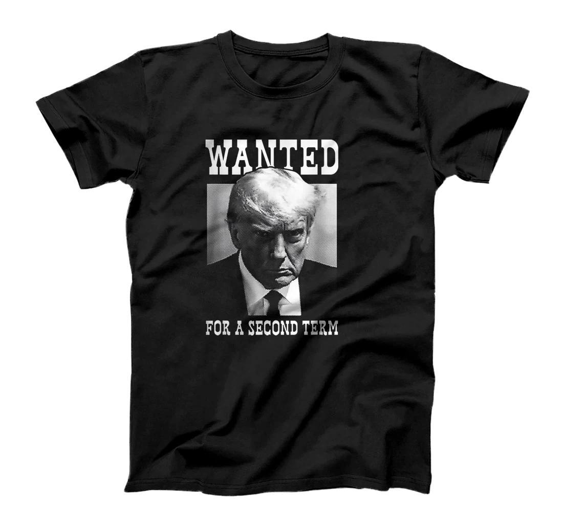 Trump Mugshot Wanted For Second Term 2024 T-Shirt