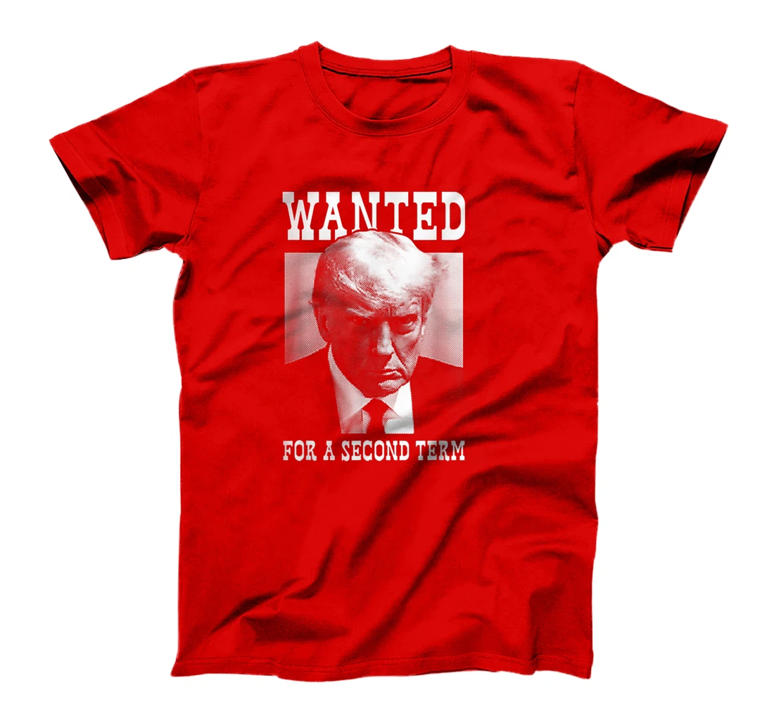 Trump Mugshot Wanted For Second Term 2024 T-Shirt