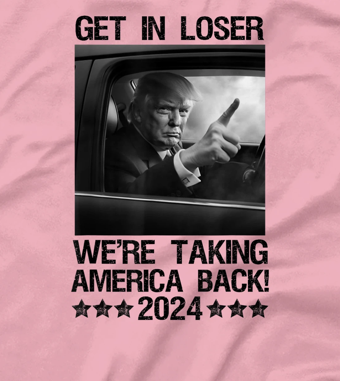 Get In Loser We Are Taking America Back Trump 2024 T-Shirt