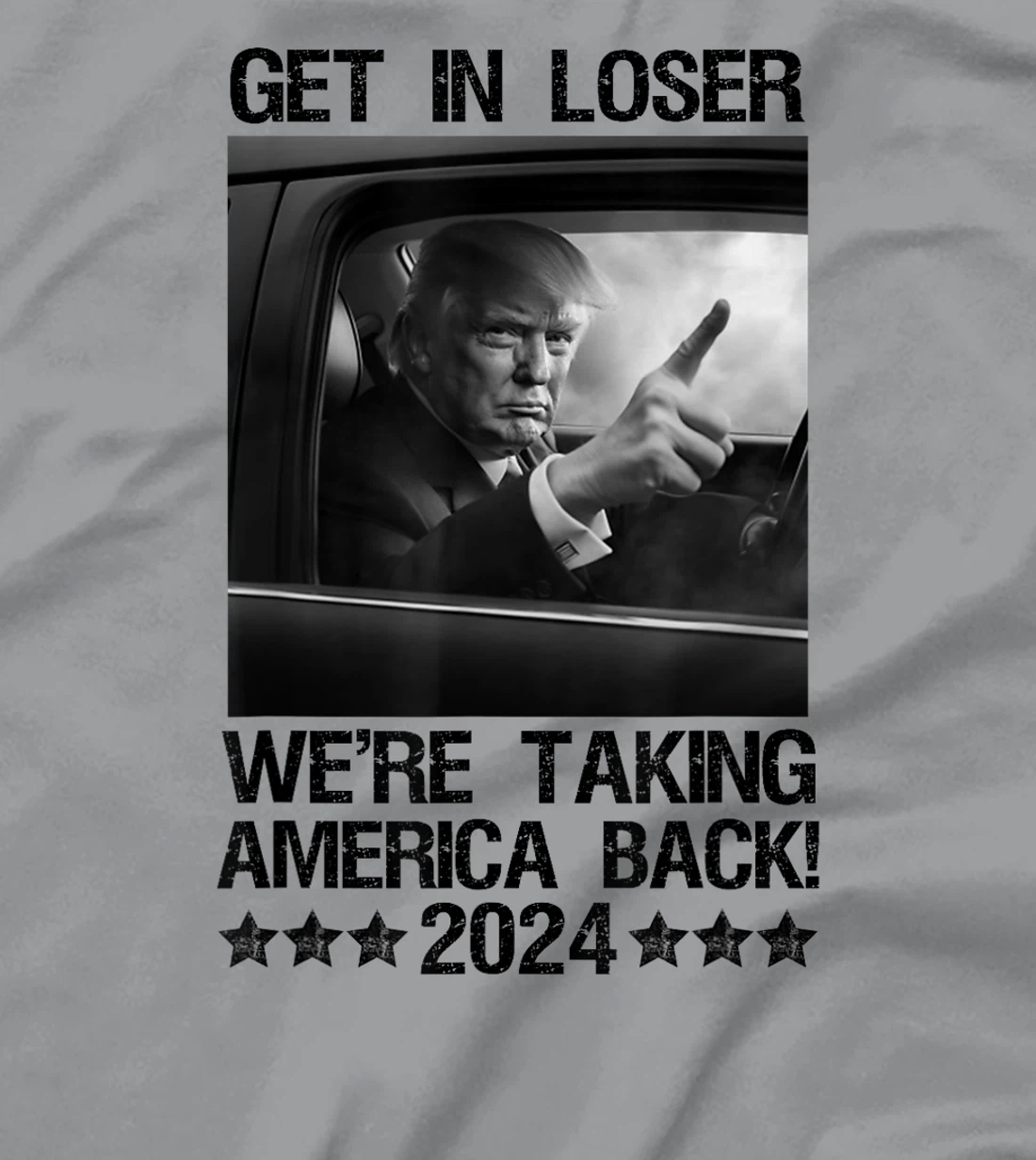 Get In Loser We Are Taking America Back Trump 2024 T-Shirt