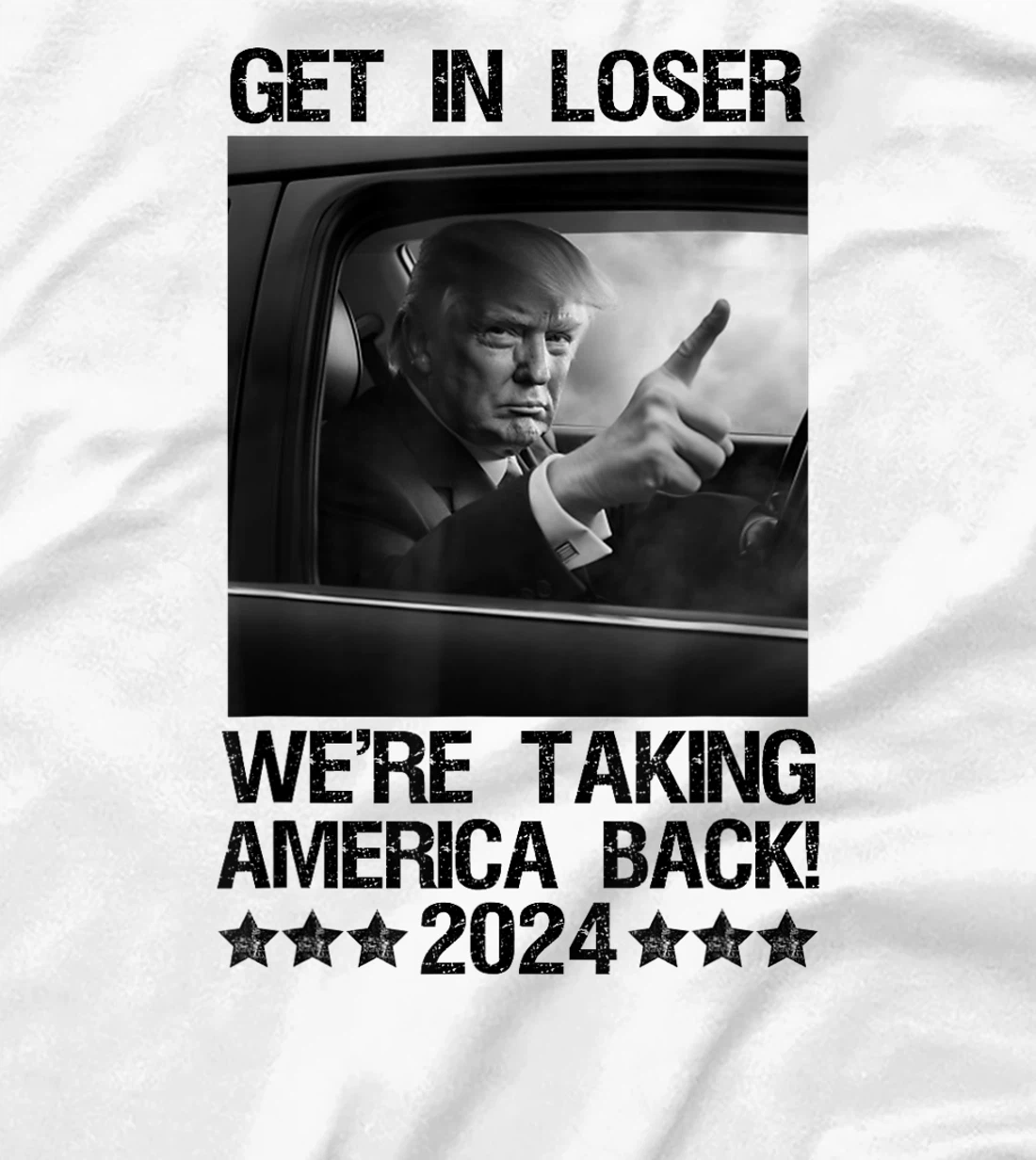 Get In Loser We Are Taking America Back Trump 2024 T-Shirt