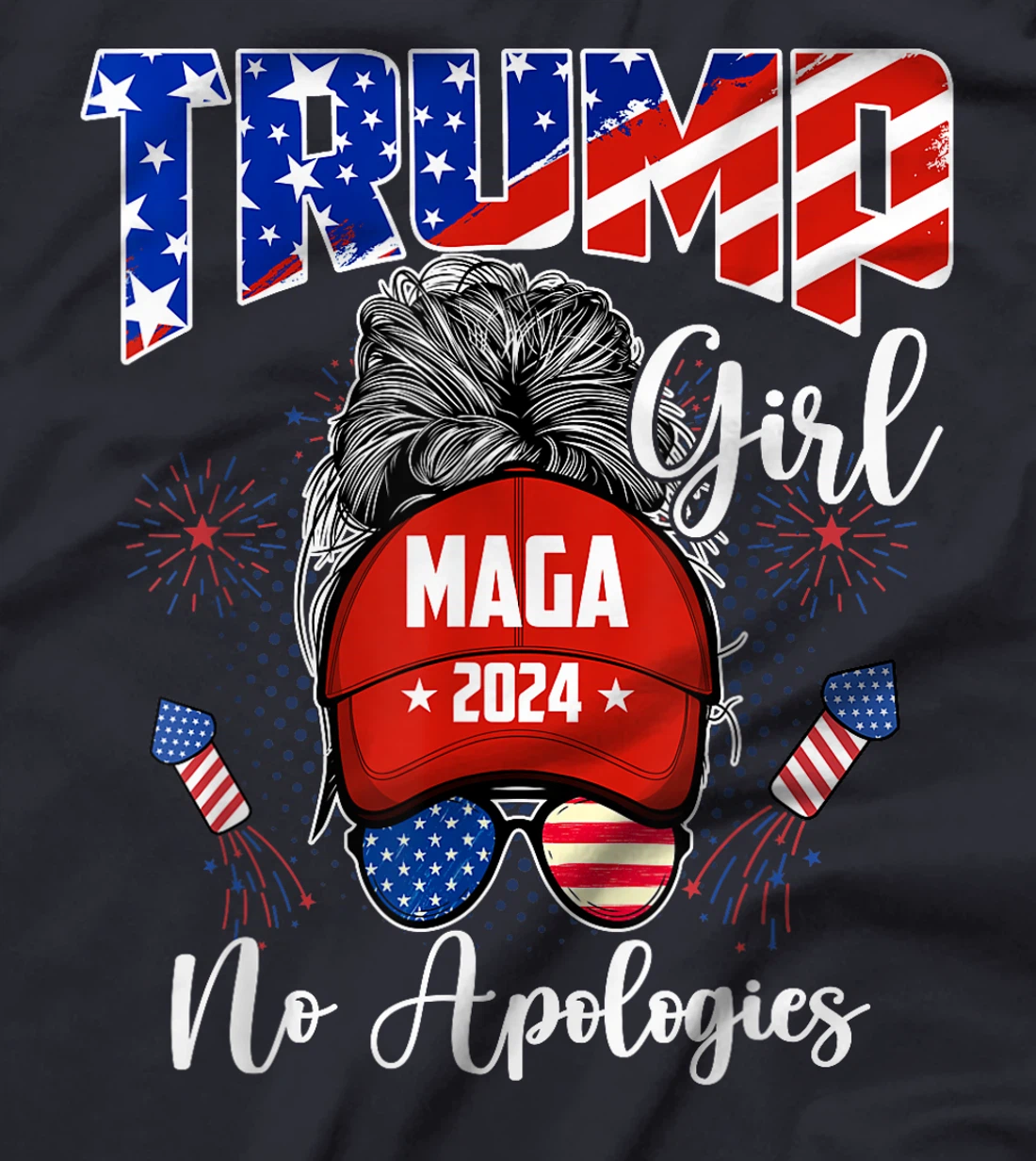 Patriotic American Trump Girl No Apologies For Men Women T-Shirt