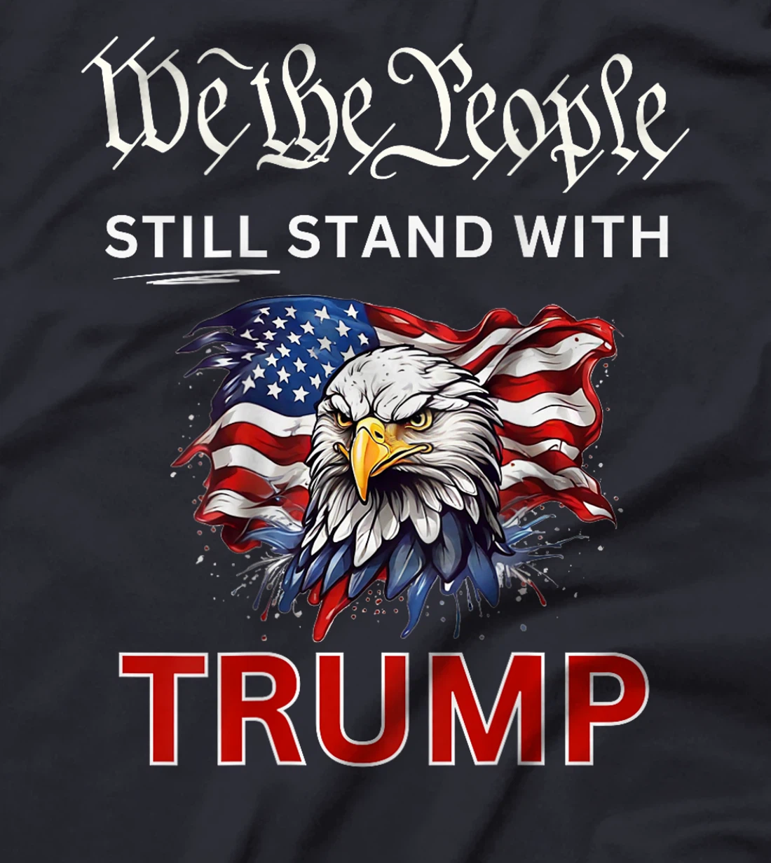 STILL Stand With TRUMP 2024 We the People Have Had Enough T-Shirt