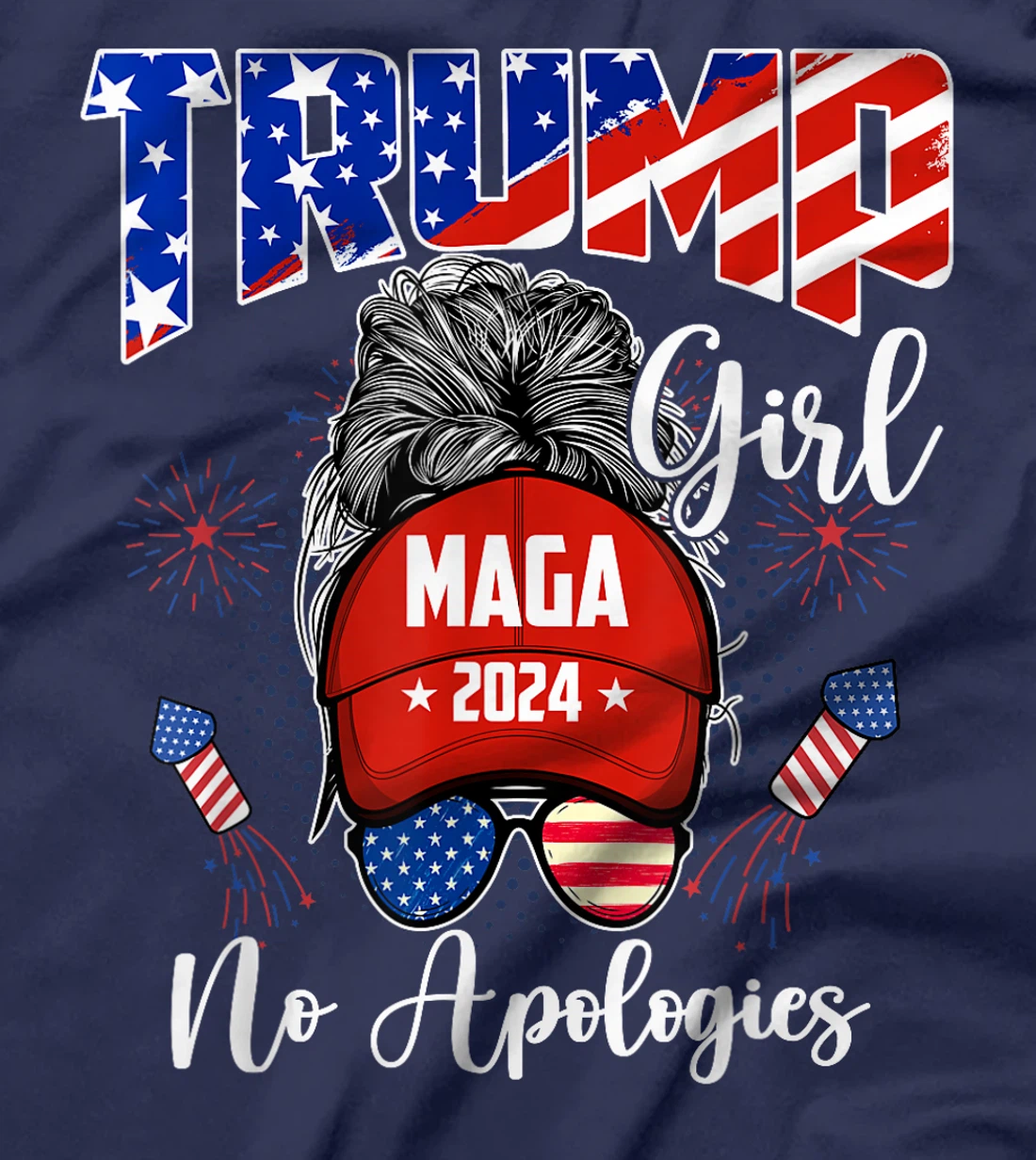 Patriotic American Trump Girl No Apologies For Men Women T-Shirt