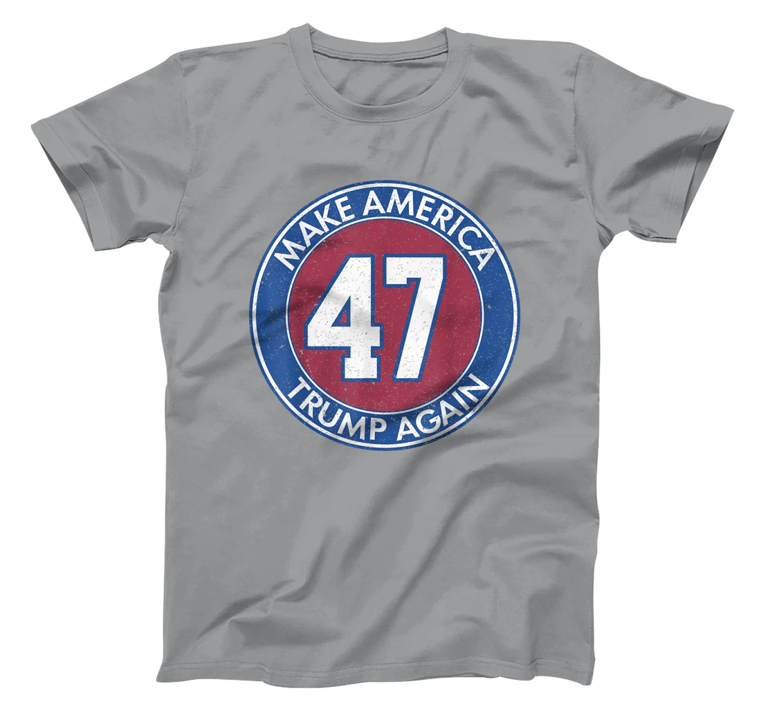 Make America Trump Again 47 T-Shirt