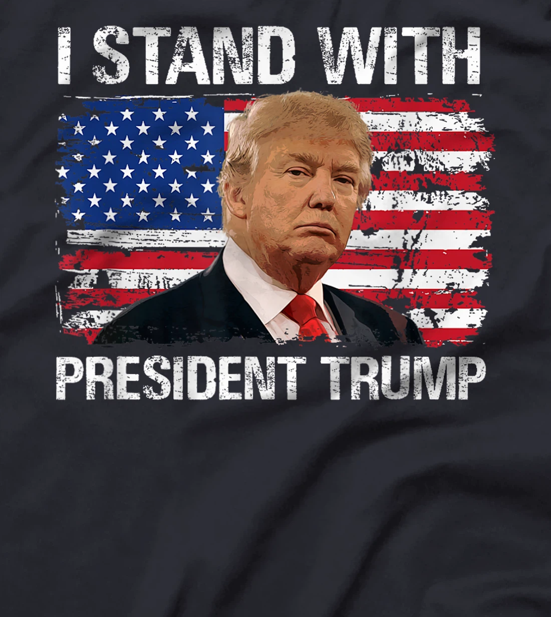 I Stand President Trump American Flag Trump 2024 Men Women T-Shirt