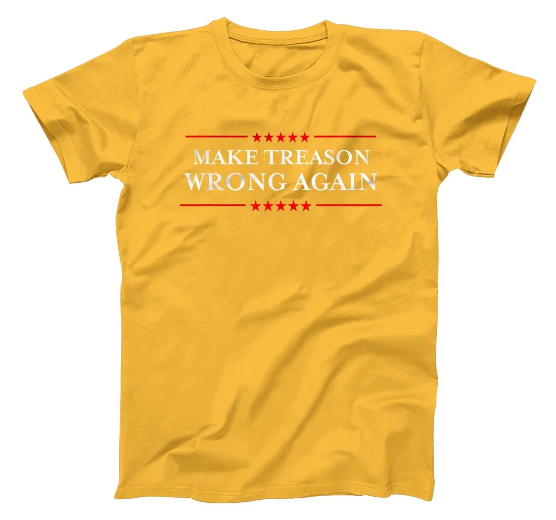 Make Treason Wrong Again Political Resist Lying Anti-Trump T-Shirt