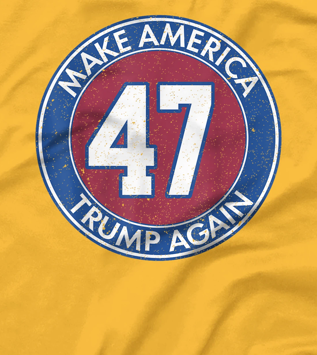 Make America Trump Again 47 T-Shirt