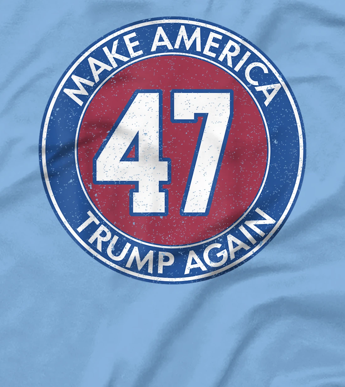 Make America Trump Again 47 T-Shirt