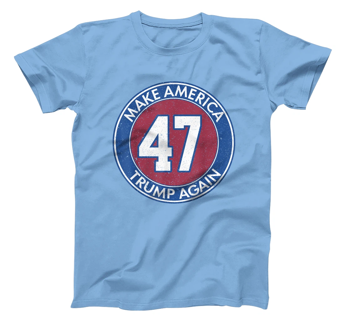 Make America Trump Again 47 T-Shirt