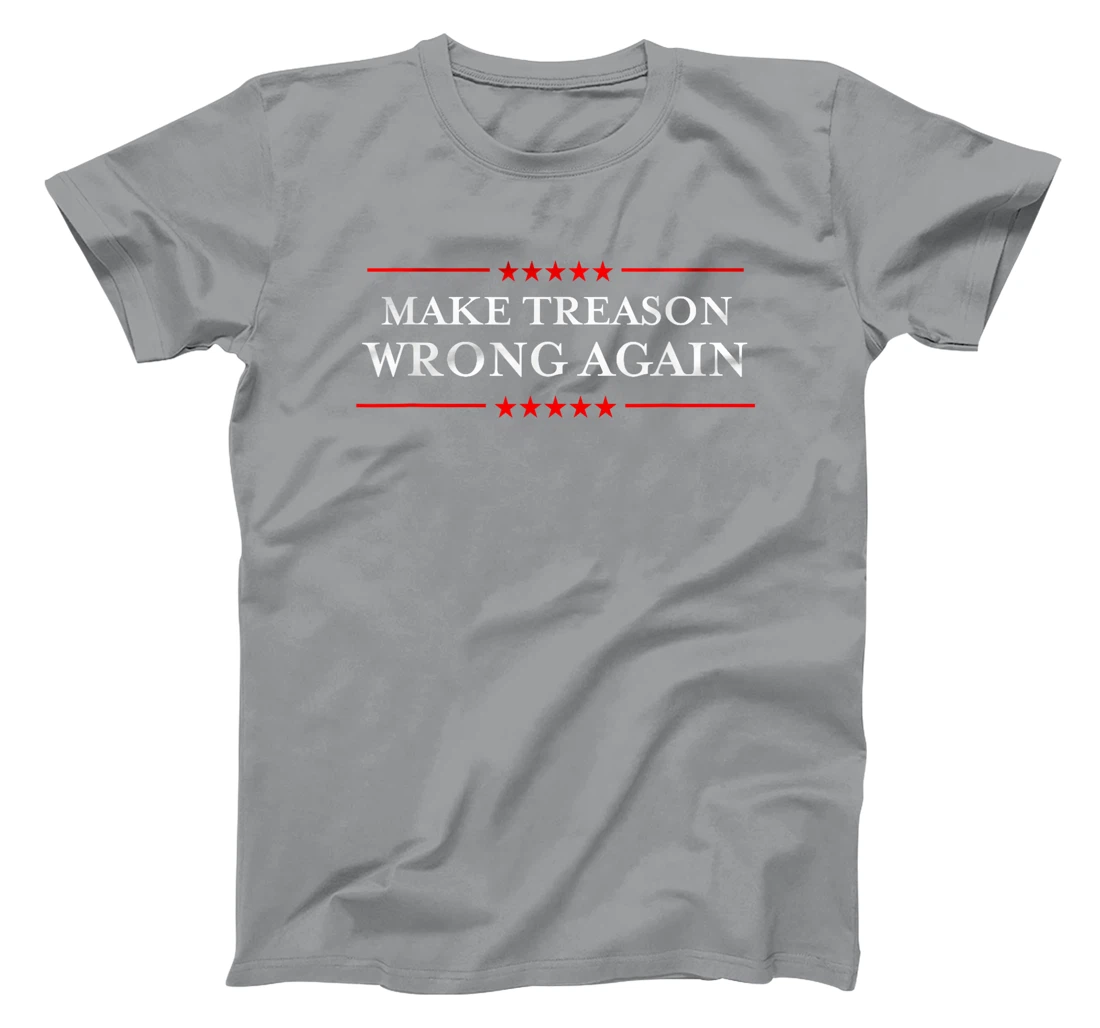 Make Treason Wrong Again Political Resist Lying Anti-Trump T-Shirt