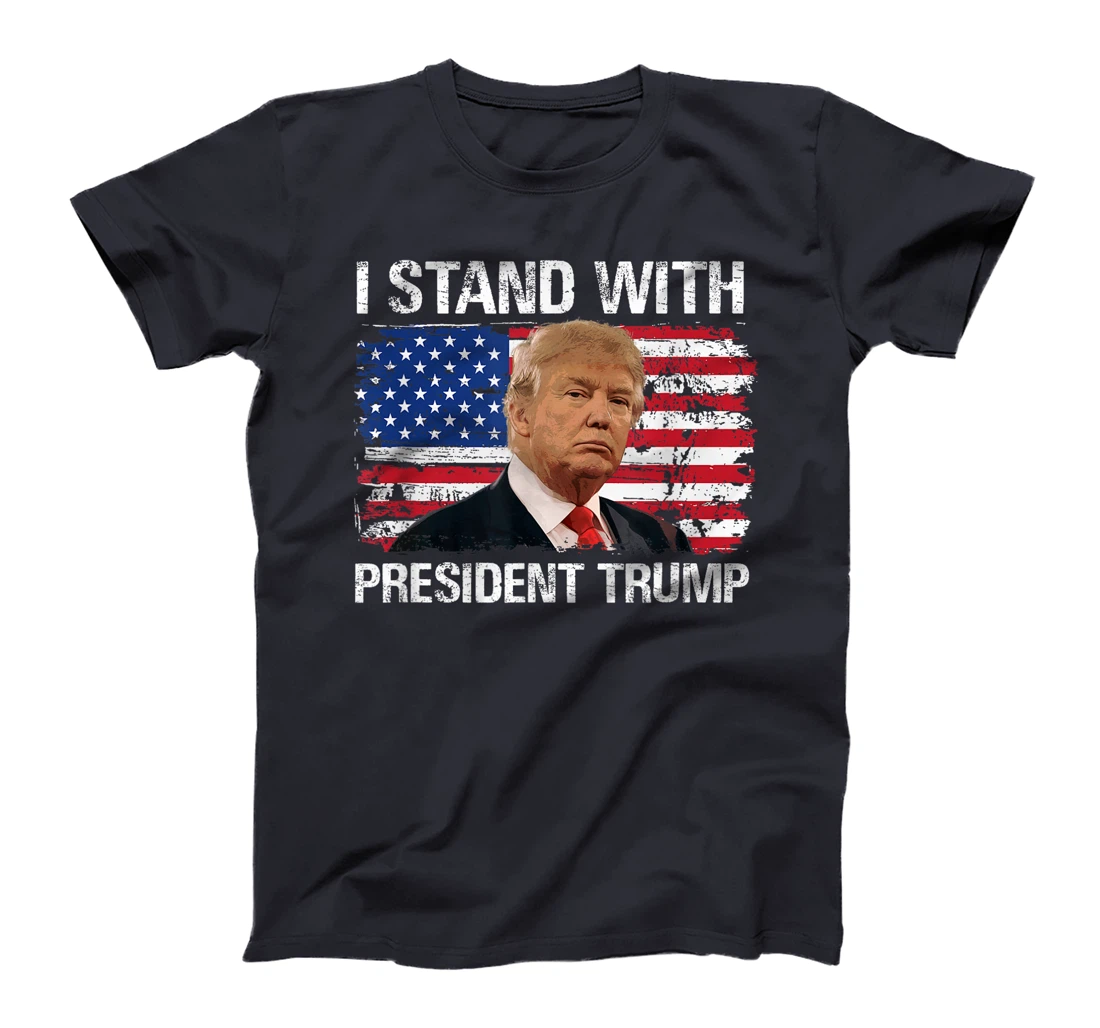 I Stand President Trump American Flag Trump 2024 Men Women T-Shirt