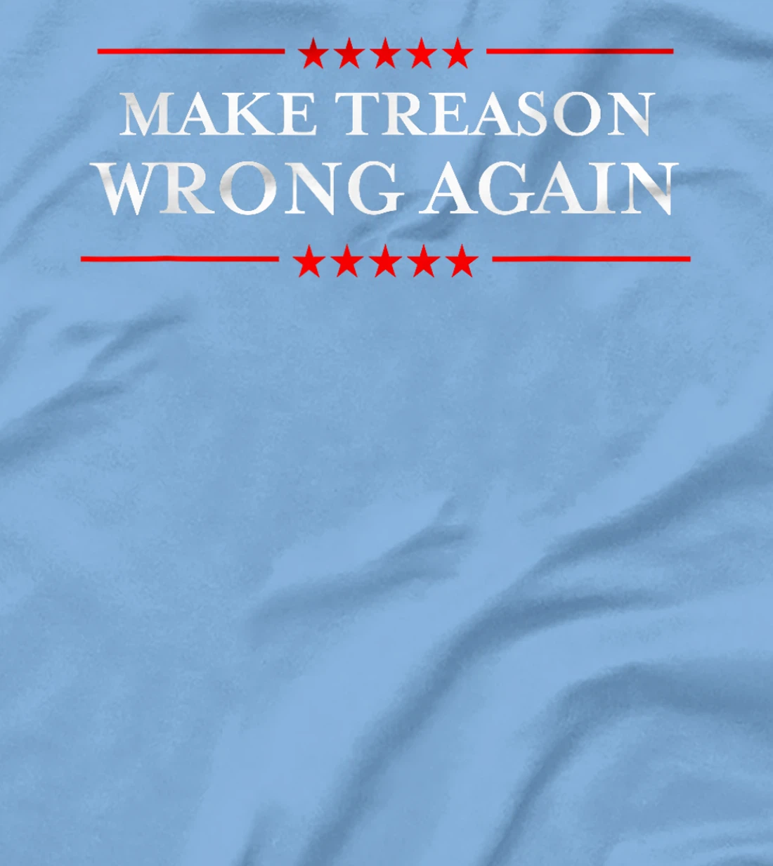 Make Treason Wrong Again Political Resist Lying Anti-Trump T-Shirt
