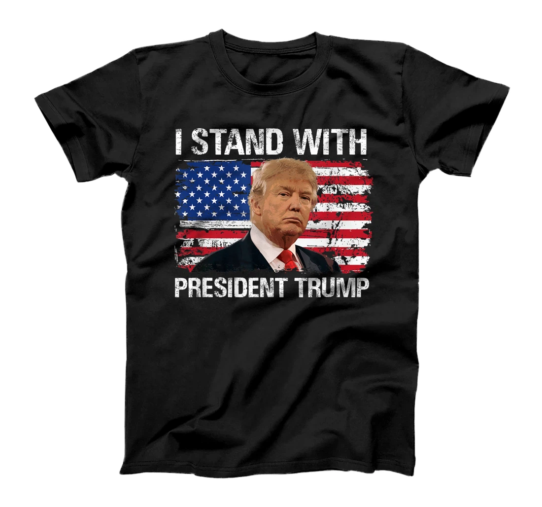 I Stand President Trump American Flag Trump 2024 Men Women T-Shirt