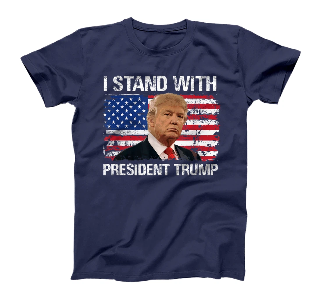 I Stand President Trump American Flag Trump 2024 Men Women T-Shirt