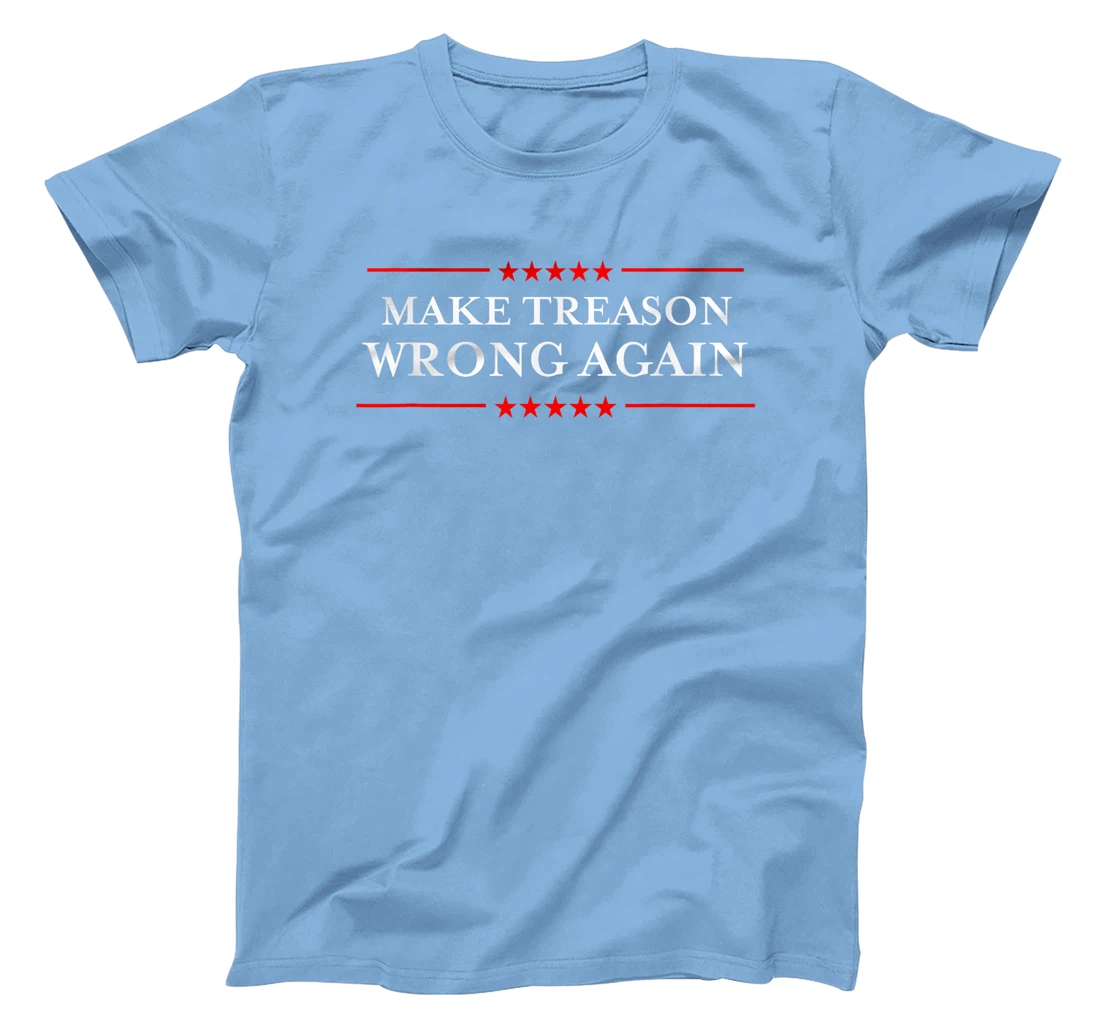 Make Treason Wrong Again Political Resist Lying Anti-Trump T-Shirt