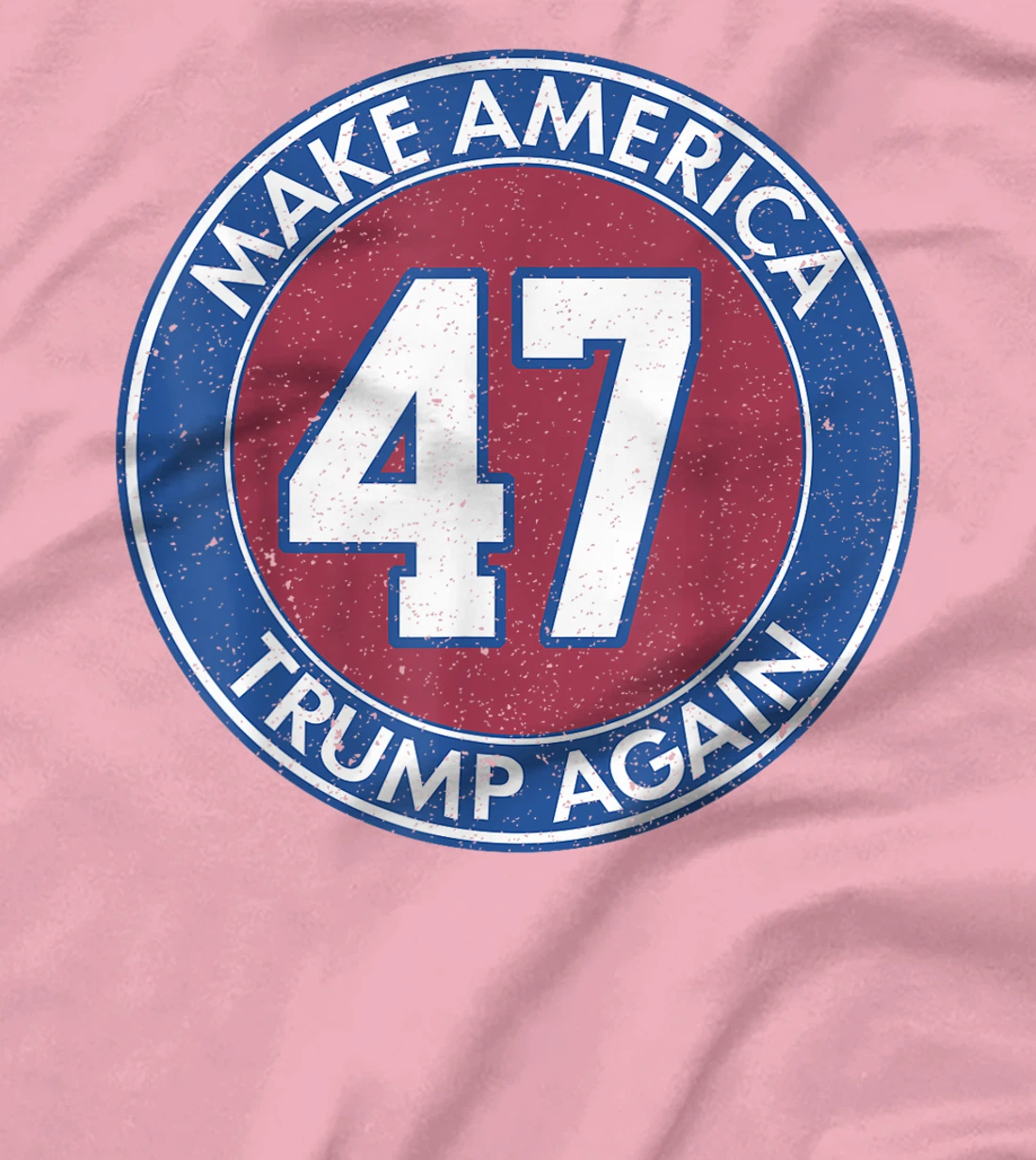 Make America Trump Again 47 T-Shirt