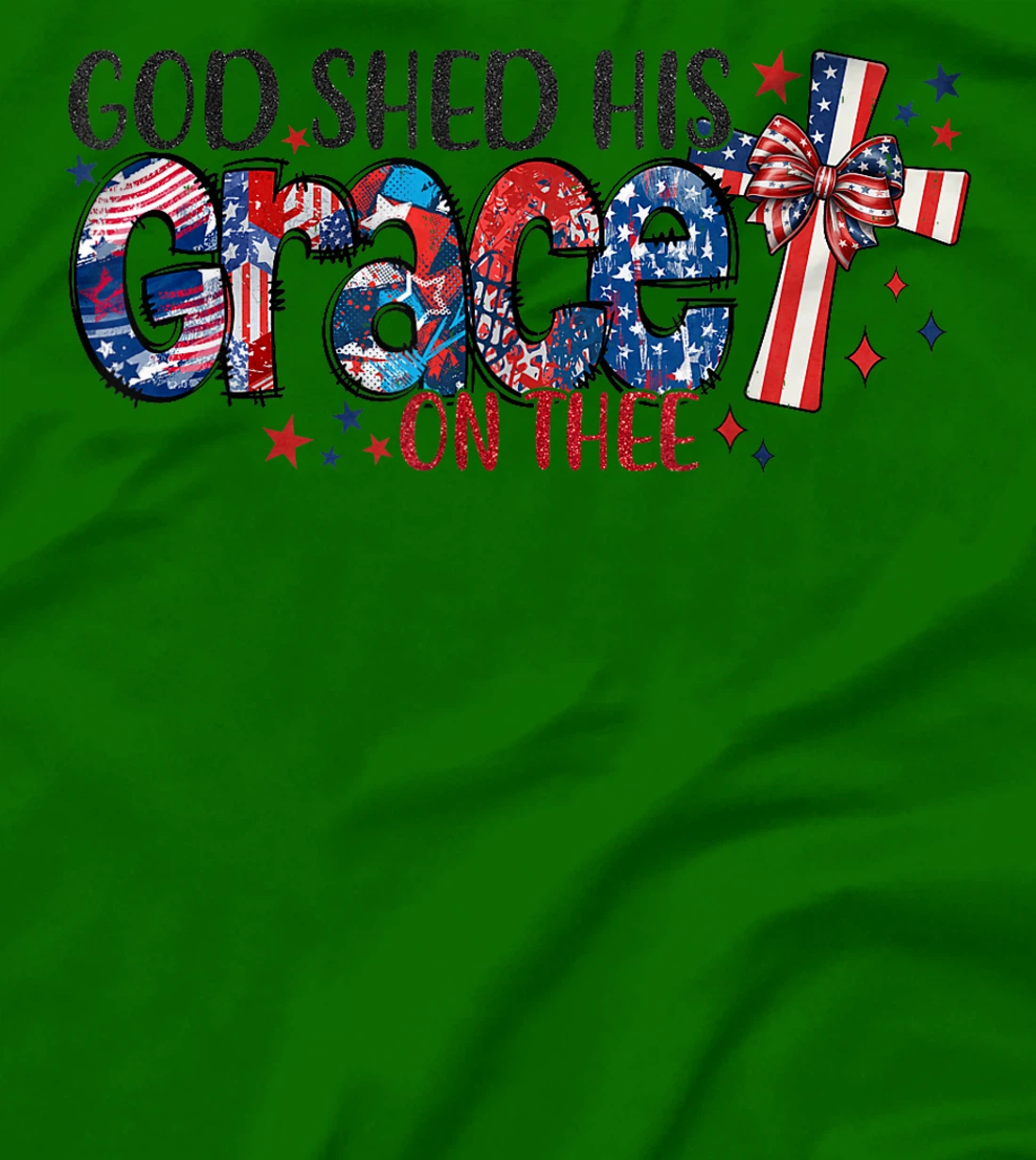 Christian 4th of July God Shed His Grace On Thee 4th Of July T-Shirt
