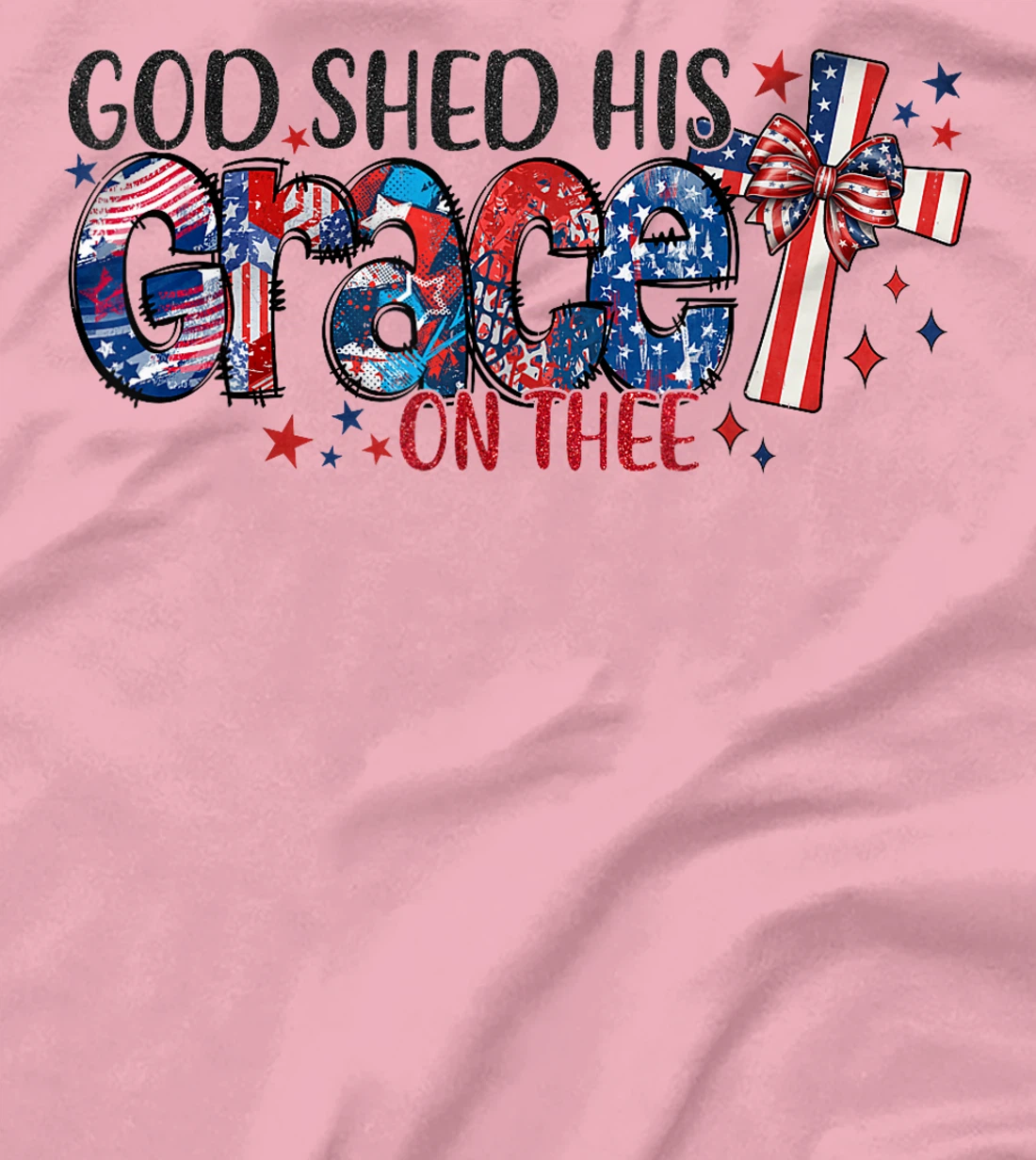 Christian 4th of July God Shed His Grace On Thee 4th Of July T-Shirt
