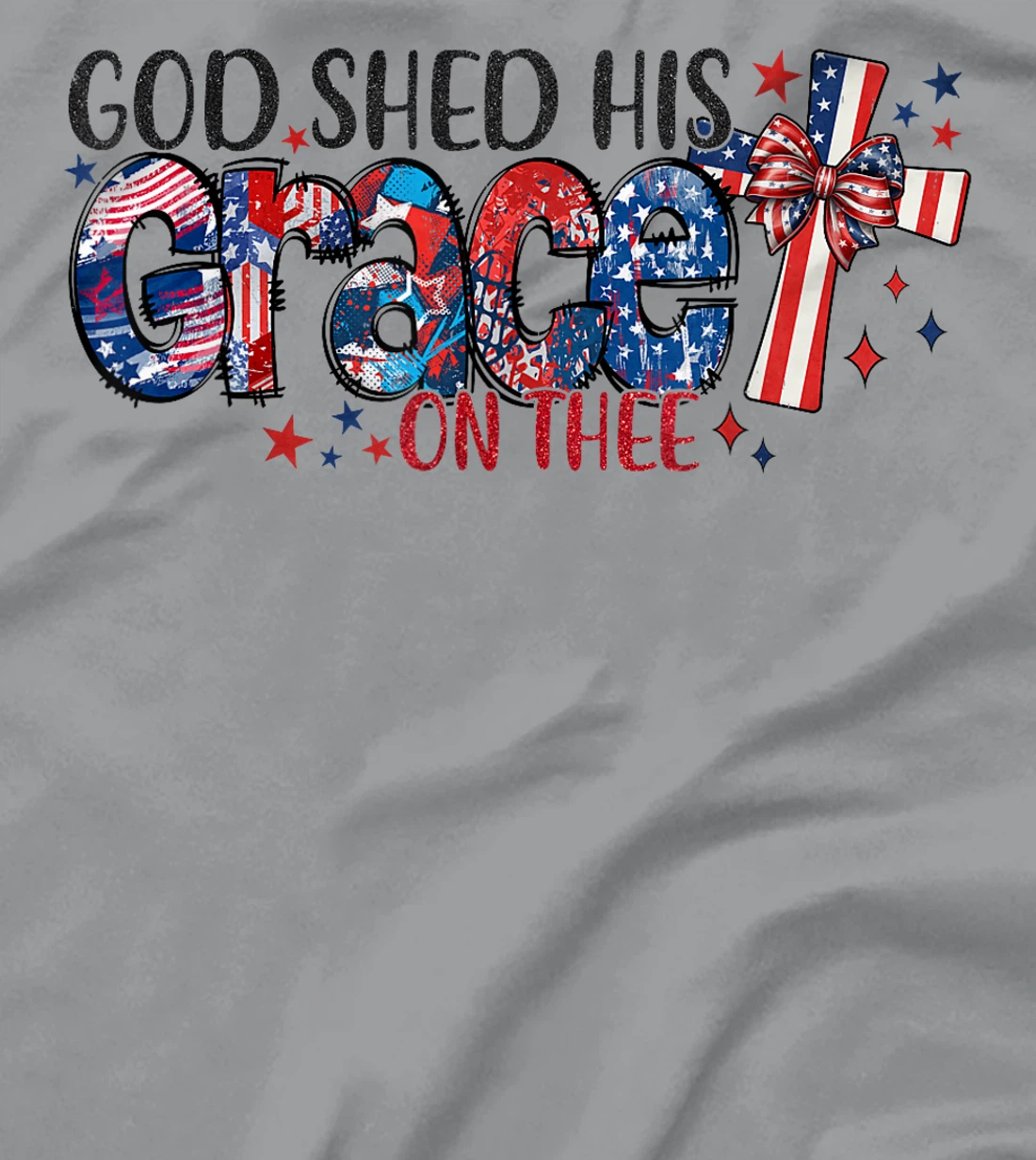 Christian 4th of July God Shed His Grace On Thee 4th Of July T-Shirt