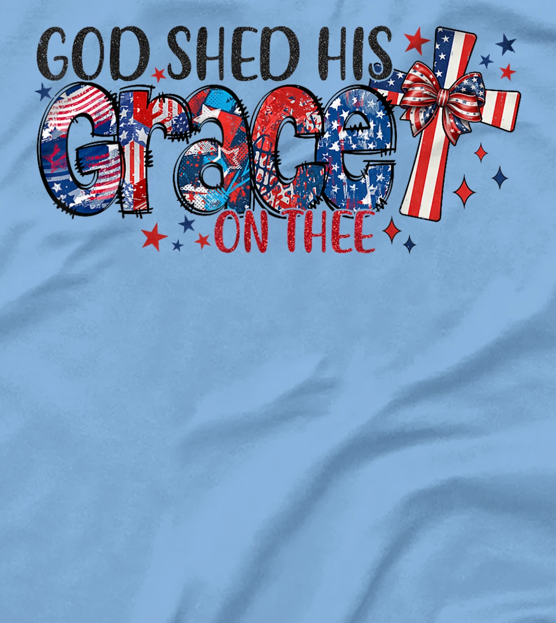 Christian 4th of July God Shed His Grace On Thee 4th Of July T-Shirt