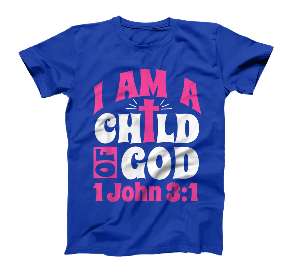 Christian Bible Verse I Am A Child Of God 1 John 3:1 Cross T-Shirt