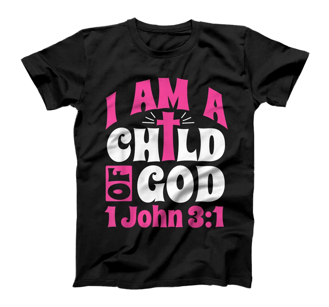 Christian Bible Verse I Am A Child Of God 1 John 3:1 Cross T-Shirt