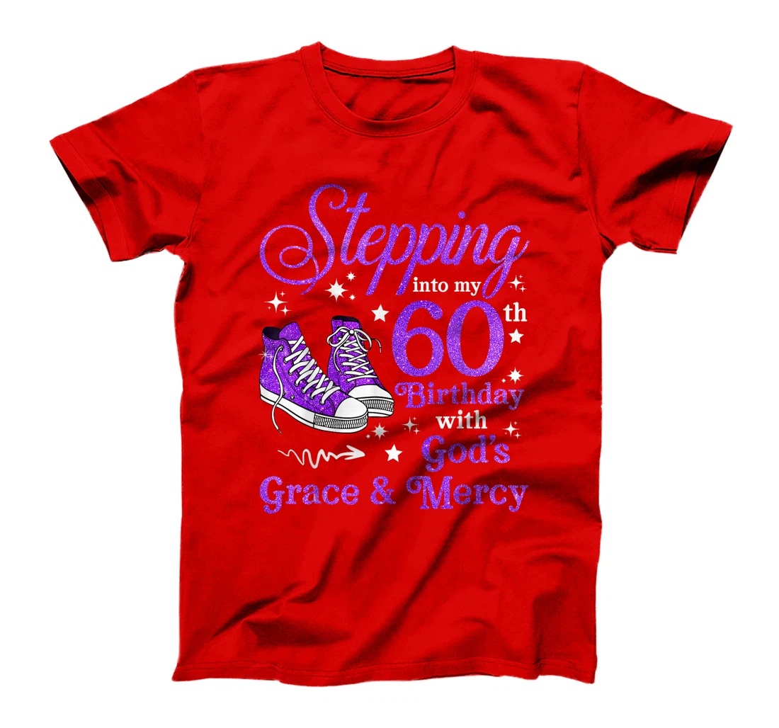 Stepping Into My 60th Birthday With God's Grace & Mercy Bday T-Shirt