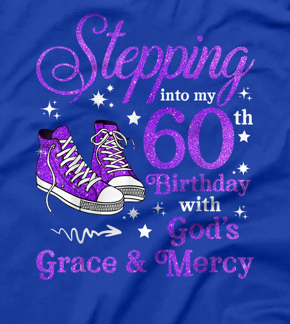 Stepping Into My 60th Birthday With God's Grace & Mercy Bday T-Shirt