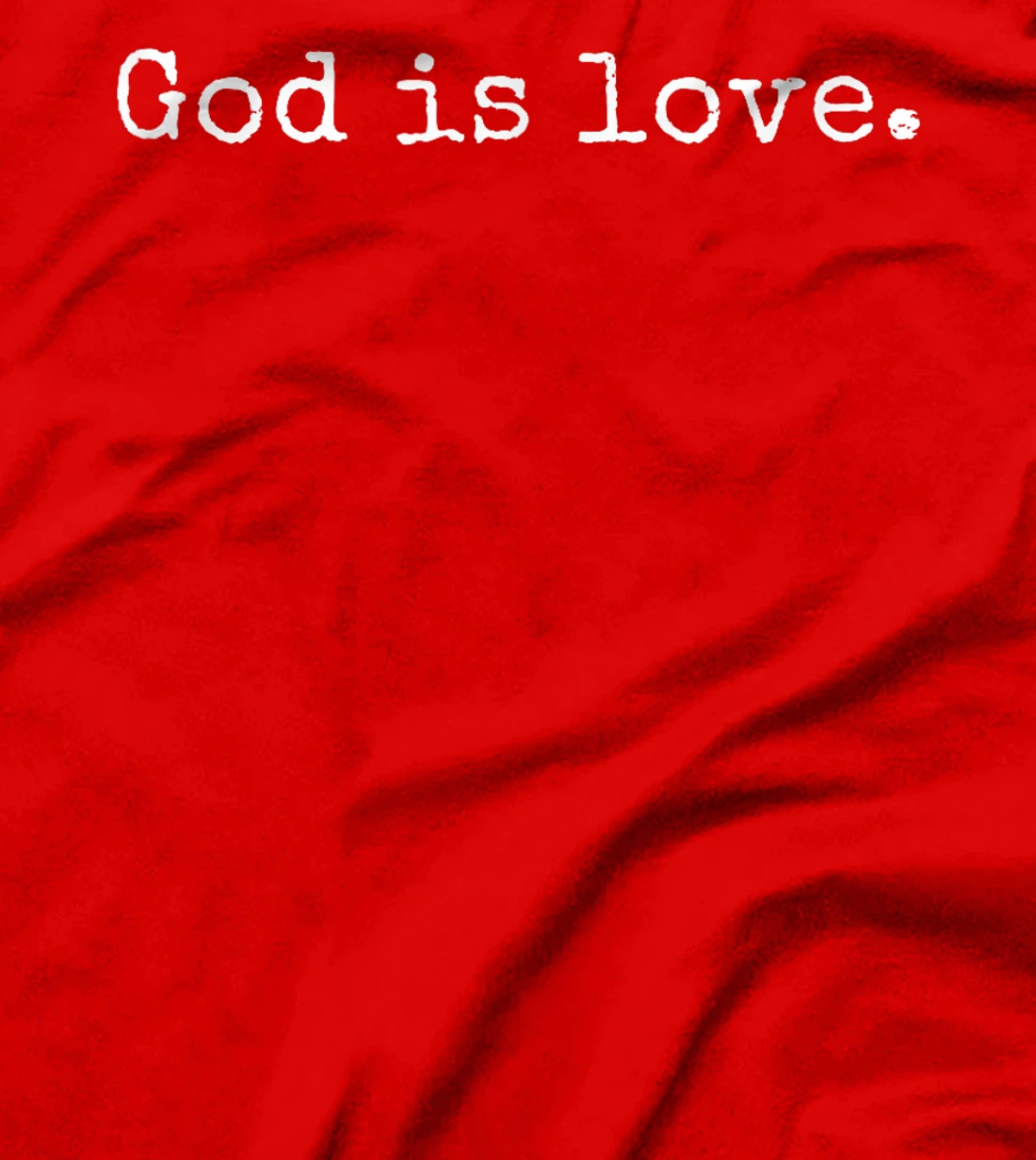 God Is Love T-Shirt