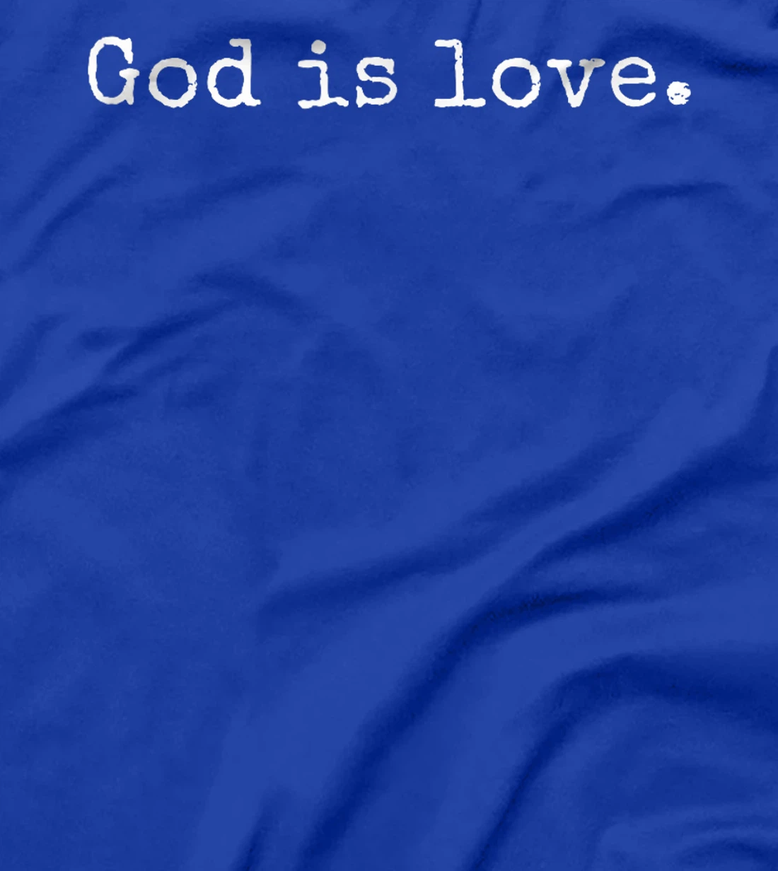 God Is Love T-Shirt