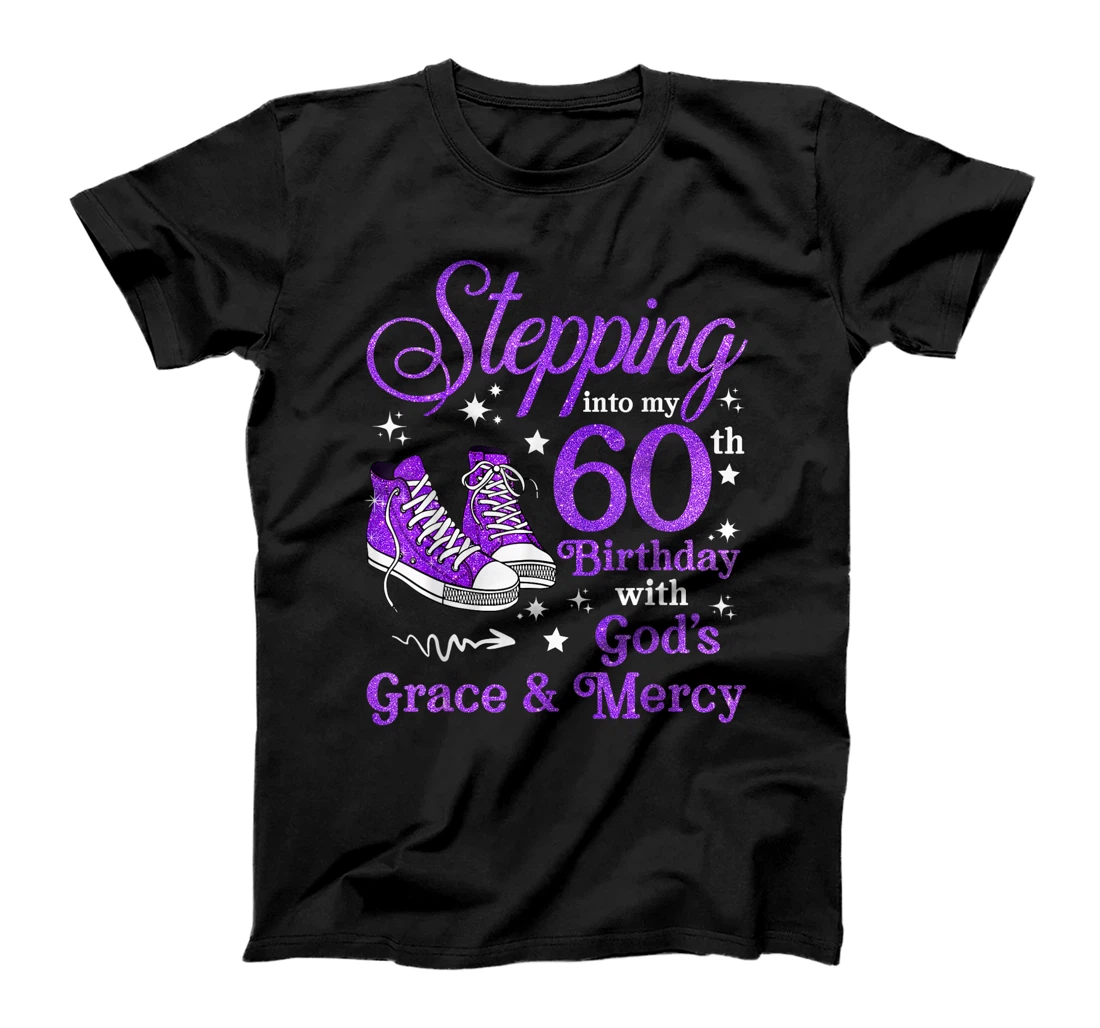 Stepping Into My 60th Birthday With God's Grace & Mercy Bday T-Shirt