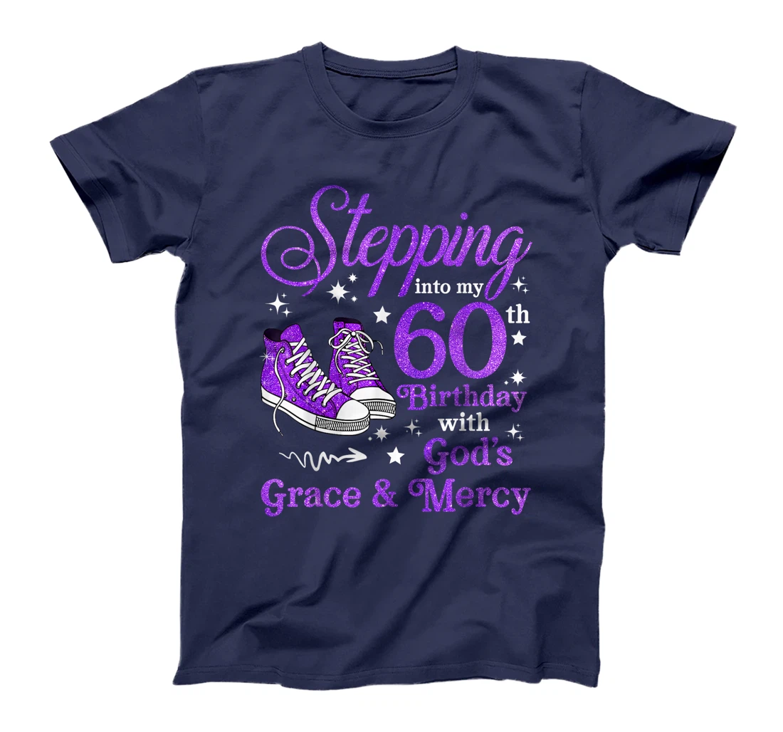 Stepping Into My 60th Birthday With God's Grace & Mercy Bday T-Shirt