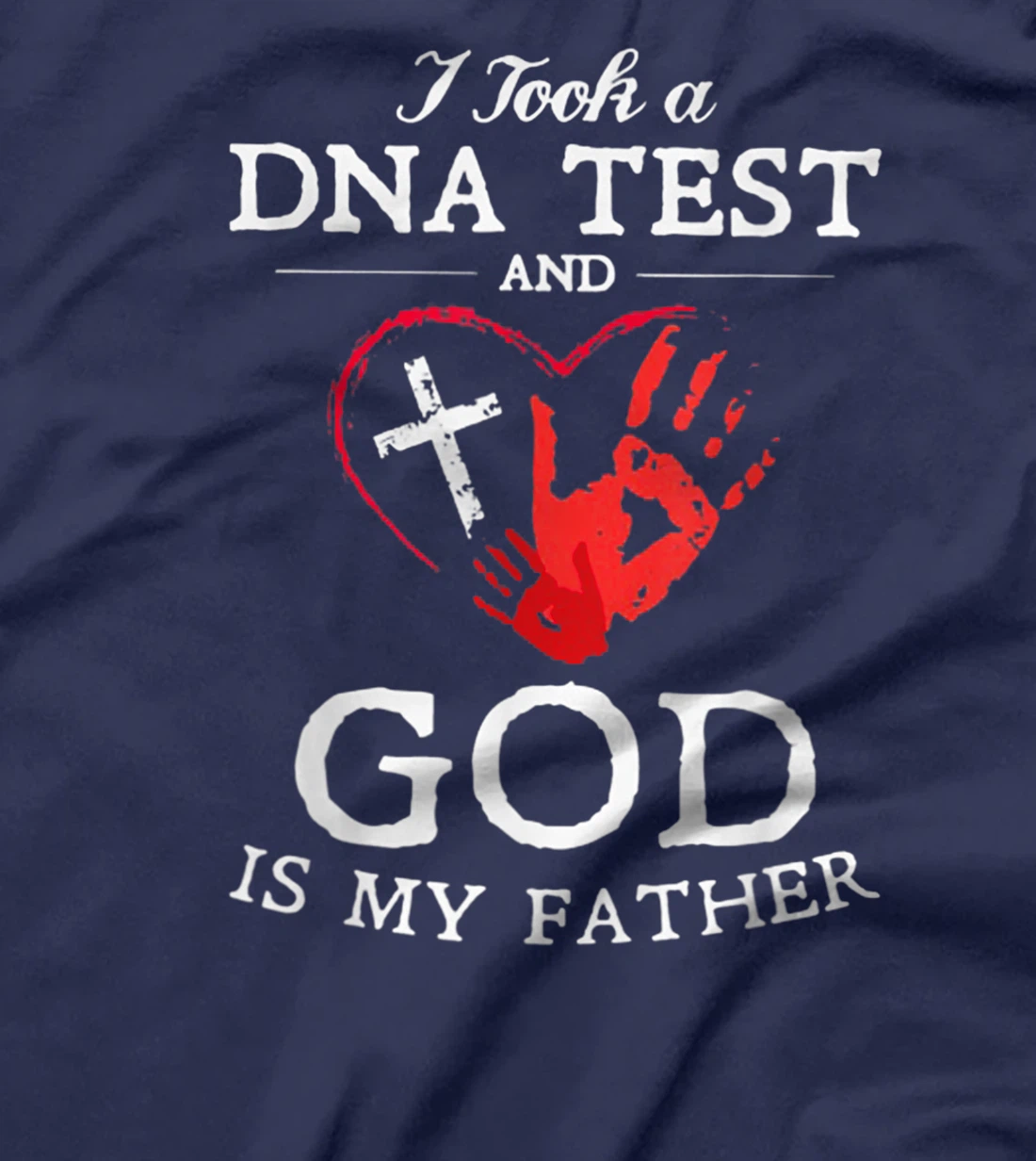 I Took A DNA Test And God Is My Father Christian T-Shirt