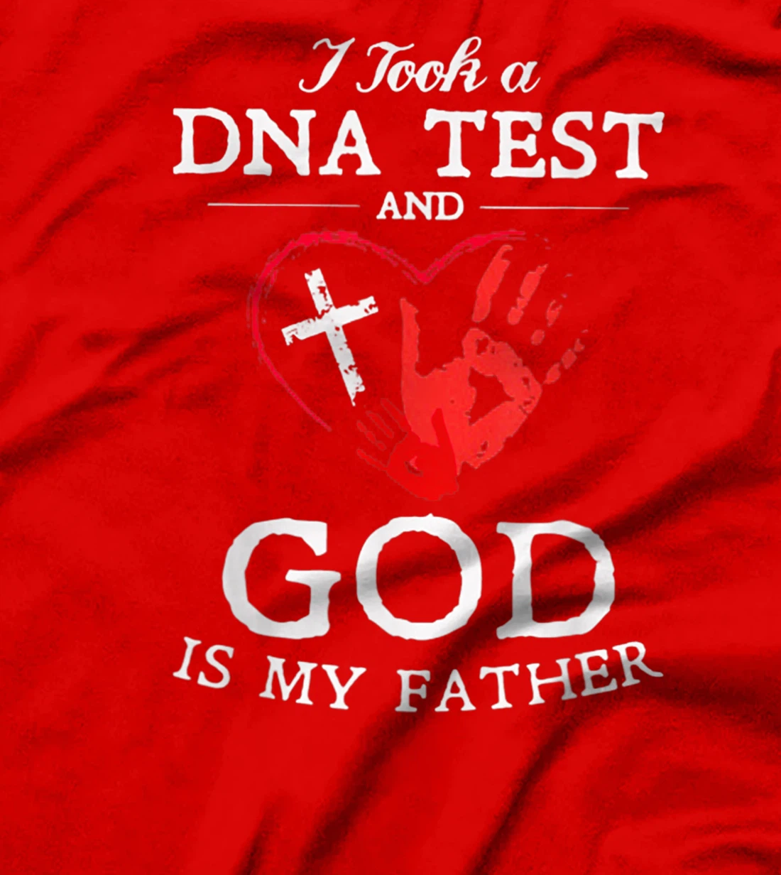 I Took A DNA Test And God Is My Father Christian T-Shirt